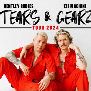 Bentley Robles / Zee Machine Tears & Gearz Tour 2024